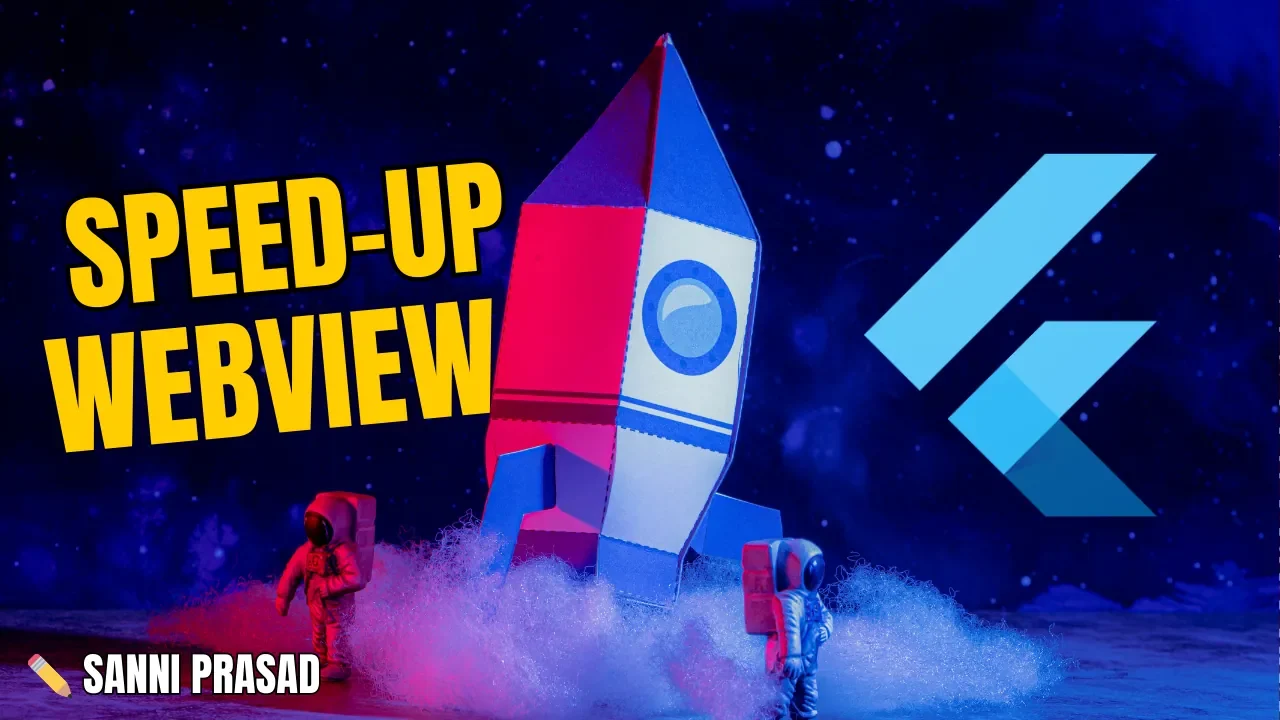 Title card reading Speed-up WebView, with a rocket illustration and the Flutter logo