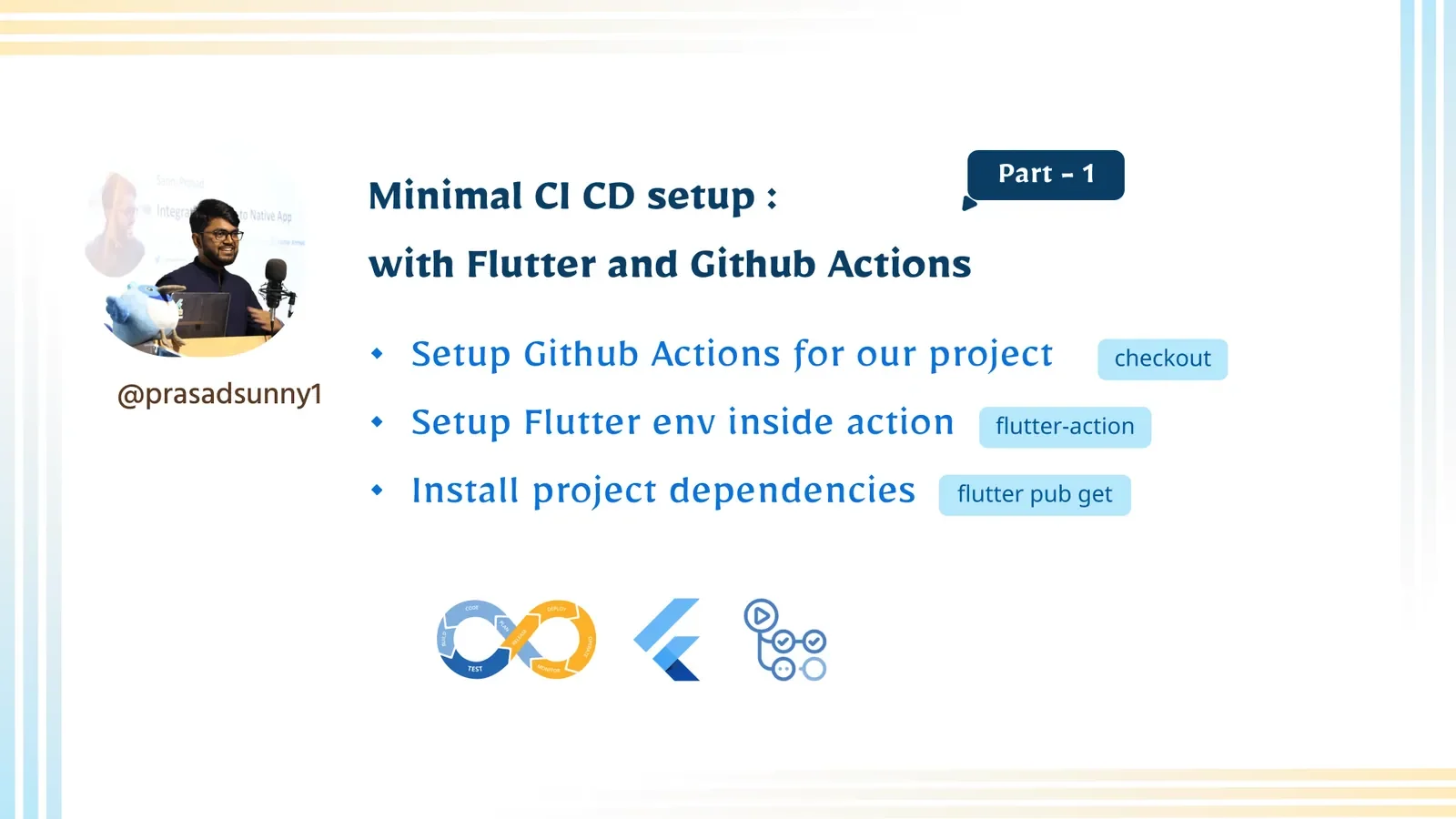 Slide for Part 1 of the minimal CI/CD setup: setting up GitHub Actions, the Flutter environment and dependencies